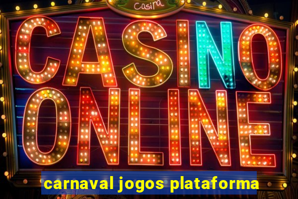 carnaval jogos plataforma